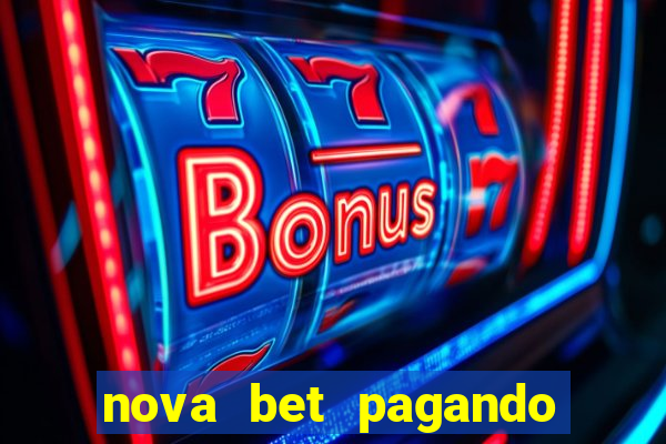 nova bet pagando no cadastro